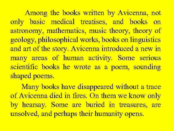 Among the books written by Avicenna, not only basic medical treatises, and books on