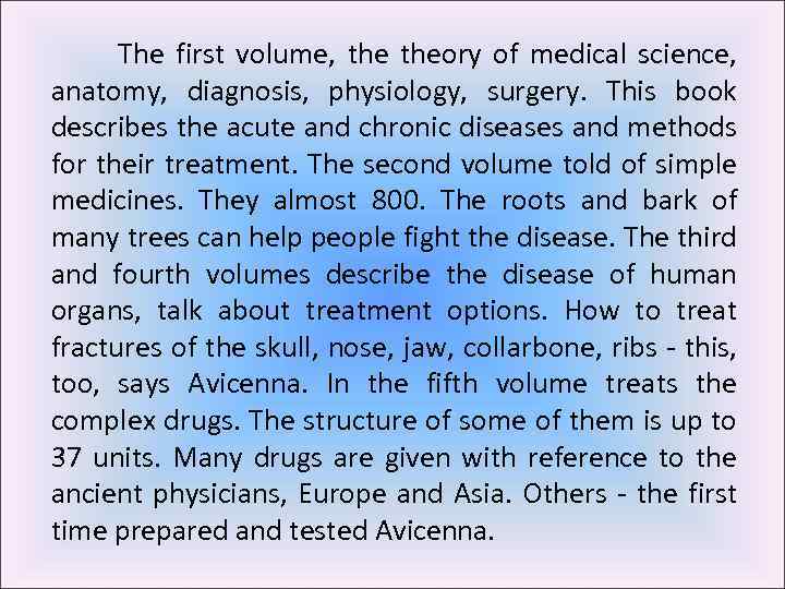 The first volume, theory of medical science, anatomy, diagnosis, physiology, surgery. This book describes