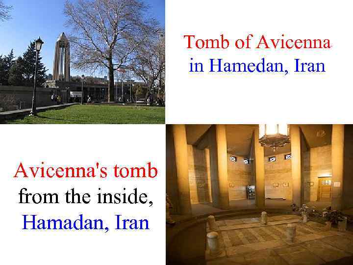 Tomb of Avicenna in Hamedan, Iran Avicenna's tomb from the inside, Hamadan, Iran 