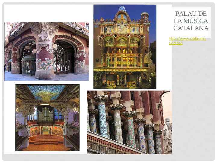 PALAU DE LA MÚSICA CATALANA http: //www. palaumu sica. org 