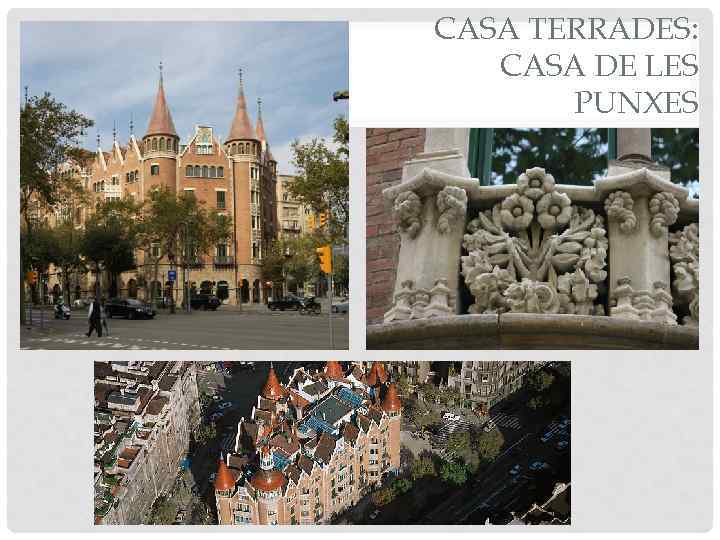 CASA TERRADES: CASA DE LES PUNXES 