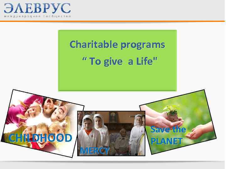 Charitable programs “ To give a Life