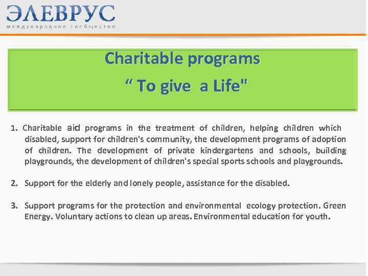 Charitable programs “ To give a Life