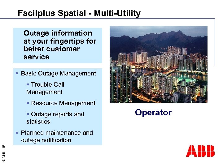 Facilplus Spatial - Multi-Utility Outage information at your fingertips for better customer service §