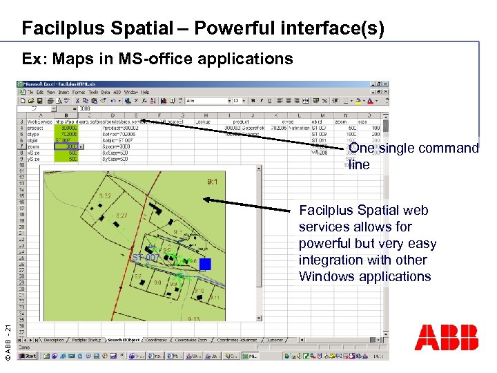 Facilplus Spatial – Powerful interface(s) Ex: Maps in MS-office applications One single command line