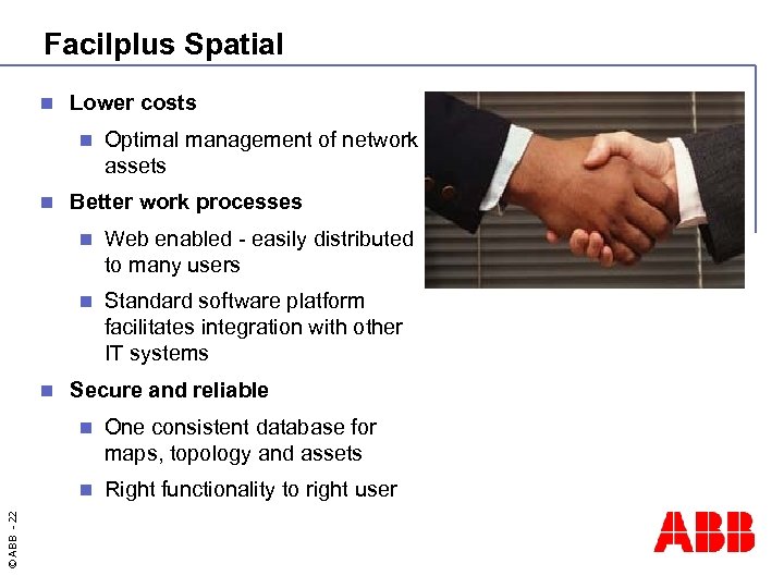 Facilplus Spatial n Lower costs n n Optimal management of network assets Better work