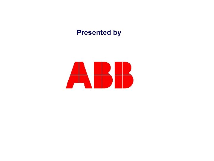 © ABB - 23 Presented by 