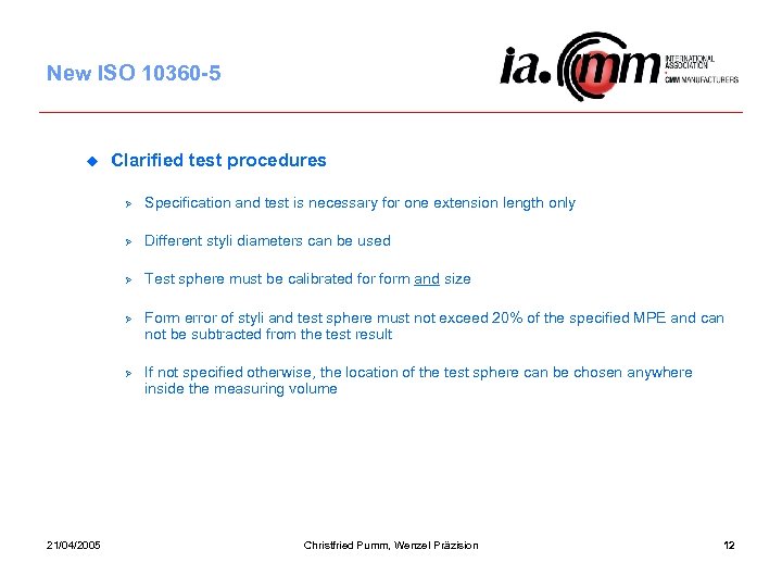 New ISO 10360 -5 u Clarified test procedures Ø Specification and test is necessary