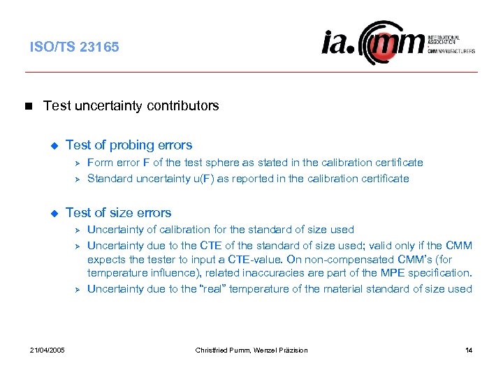 ISO/TS 23165 n Test uncertainty contributors u Test of probing errors Ø Ø u