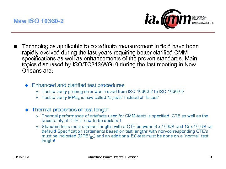 New ISO 10360 -2 n Technologies applicable to coordinate measurement in field have been