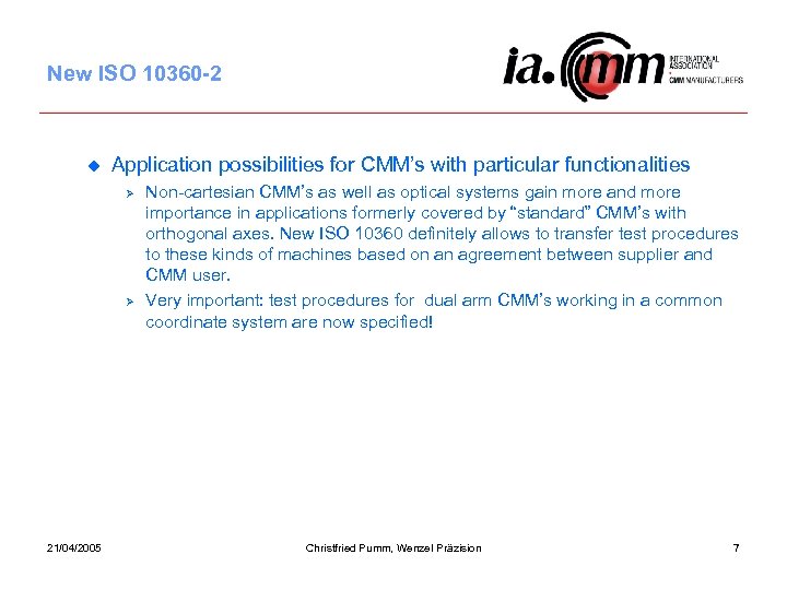 New ISO 10360 -2 u Application possibilities for CMM’s with particular functionalities Ø Ø