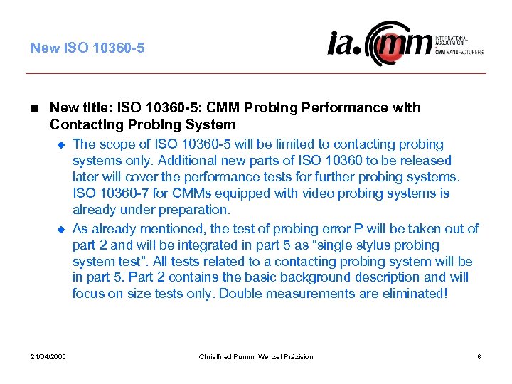 New ISO 10360 -5 n New title: ISO 10360 -5: CMM Probing Performance with