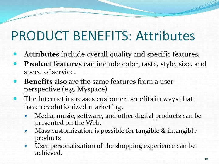 PRODUCT BENEFITS: Attributes include overall quality and specific features. Product features can include color,