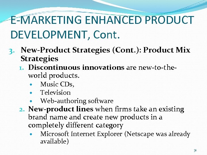 E-MARKETING ENHANCED PRODUCT DEVELOPMENT, Cont. 3. New-Product Strategies (Cont. ): Product Mix Strategies 1.
