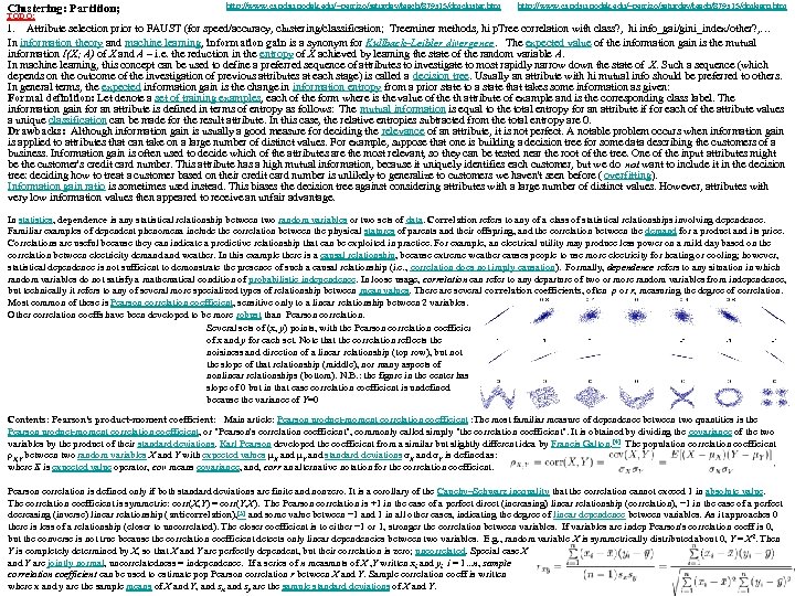 Clustering: Partition; http: //www. cs. ndsu. nodak. edu/~perrizo/saturday/teach/879 s 15/dmcluster. htm http: //www. cs.