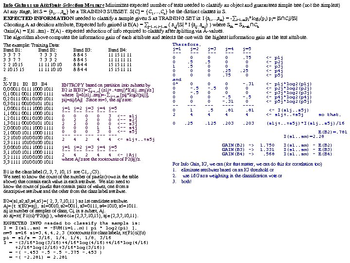 Info Gain as an Attribute Selection Measure Minimizes expected number of tests needed to