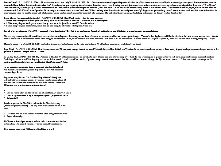 Damian Lampl Fri 1/23/2015 2: 12 PM I'll need remote access, too. My IP