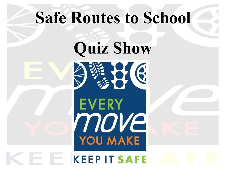 Safe Routes to School Quiz Show 