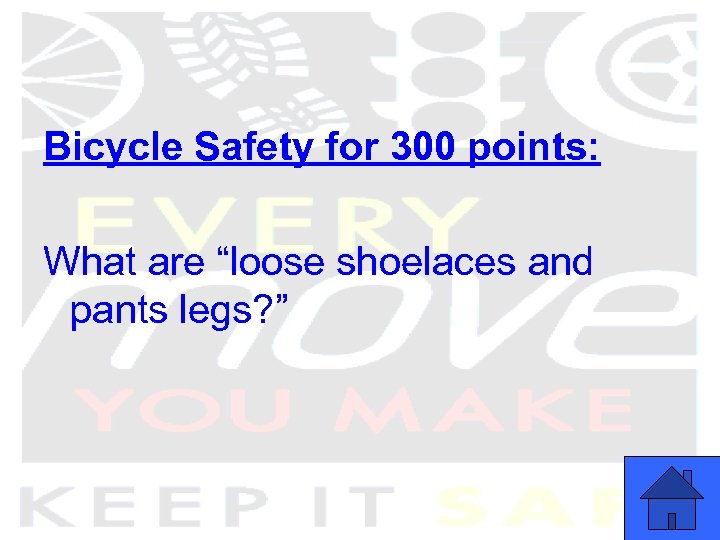 Bicycle Safety for 300 points: What are “loose shoelaces and pants legs? ” 