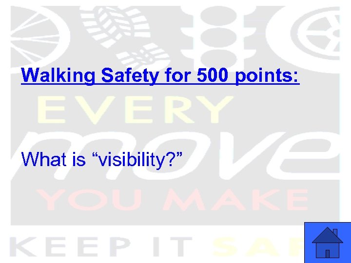 Walking Safety for 500 points: What is “visibility? ” 