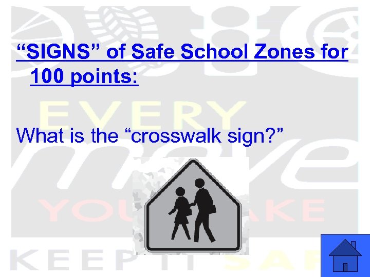 “SIGNS” of Safe School Zones for 100 points: What is the “crosswalk sign? ”