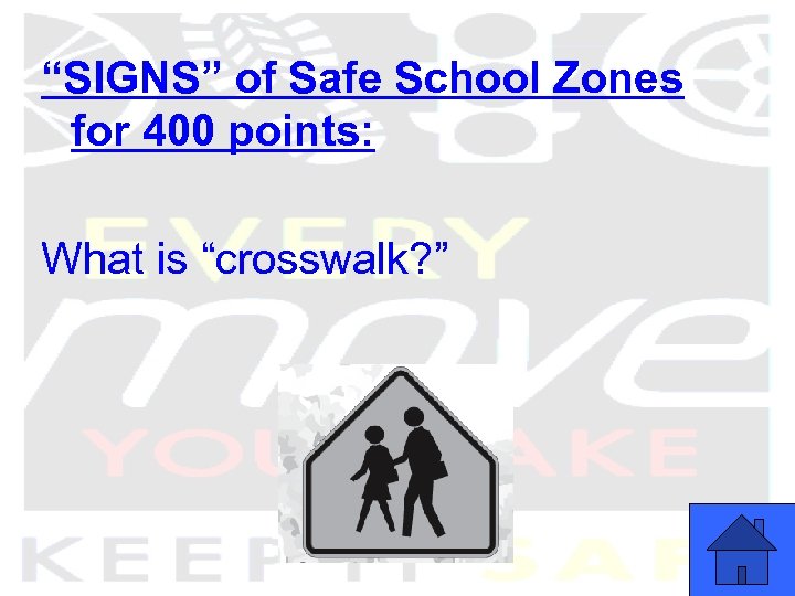 “SIGNS” of Safe School Zones for 400 points: What is “crosswalk? ” 