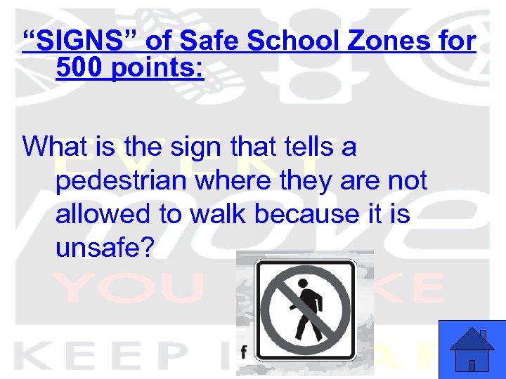 “SIGNS” of Safe School Zones for 500 points: What is the sign that tells