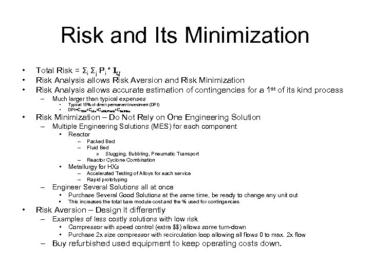 Risk and Its Minimization • • • Total Risk = Σi Σj Pi *