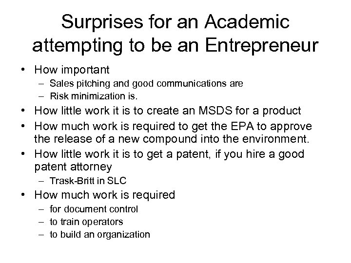 Surprises for an Academic attempting to be an Entrepreneur • How important – Sales