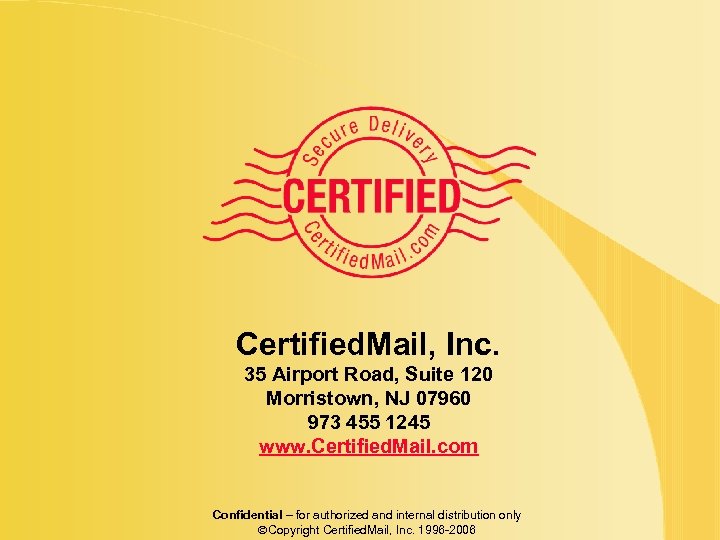 Certified. Mail, Inc. 35 Airport Road, Suite 120 Morristown, NJ 07960 973 455 1245