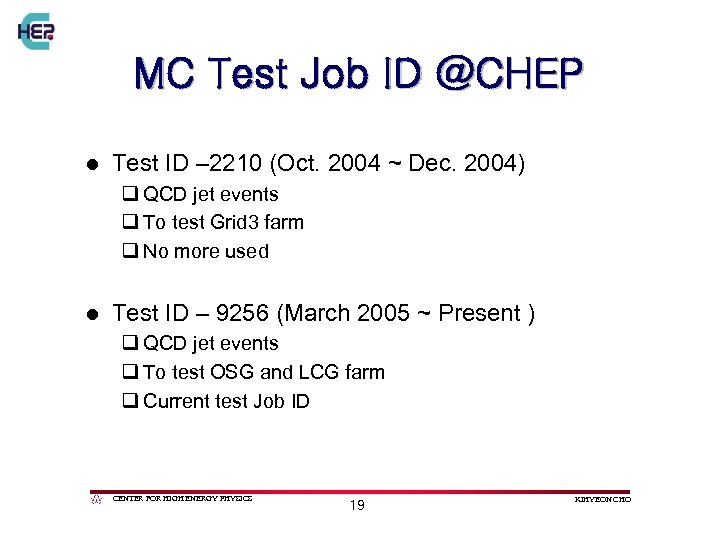 MC Test Job ID @CHEP l Test ID – 2210 (Oct. 2004 ~ Dec.