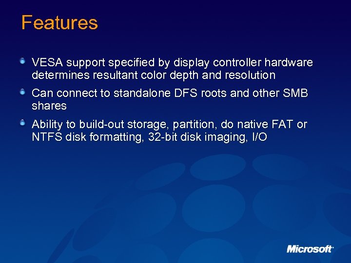 Features VESA support specified by display controller hardware determines resultant color depth and resolution