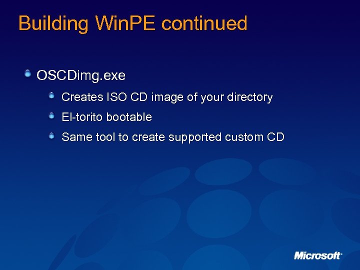 Building Win. PE continued OSCDimg. exe Creates ISO CD image of your directory El-torito