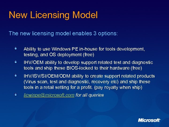 New Licensing Model The new licensing model enables 3 options: Ability to use Windows