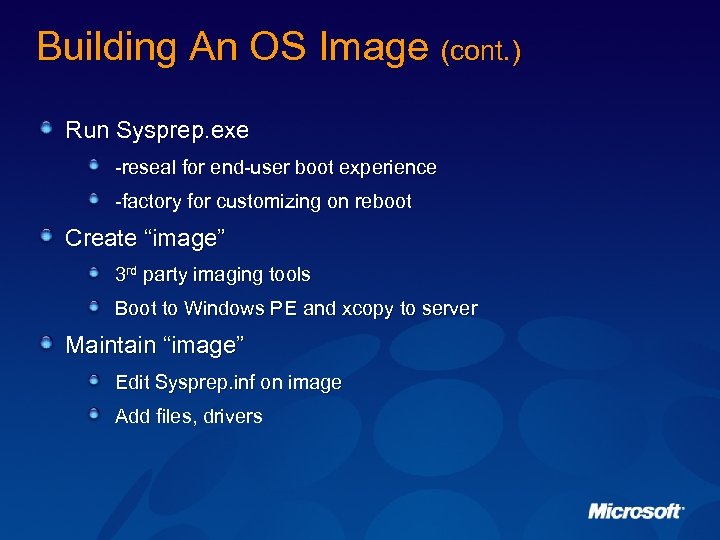 Building An OS Image (cont. ) Run Sysprep. exe -reseal for end-user boot experience
