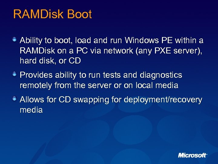 RAMDisk Boot Ability to boot, load and run Windows PE within a RAMDisk on