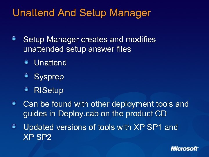 Unattend And Setup Manager creates and modifies unattended setup answer files Unattend Sysprep RISetup