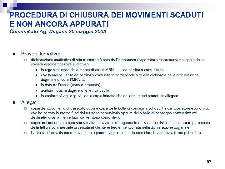 PROCEDURA DI CHIUSURA DEI MOVIMENTI SCADUTI E NON ANCORA APPURATI Comunicato Ag. Dogane 20