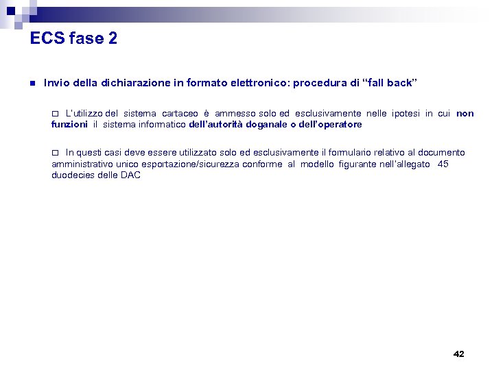ECS fase 2 n Invio della dichiarazione in formato elettronico: procedura di “fall back”