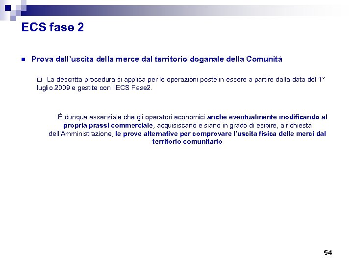 ECS fase 2 n Prova dell’uscita della merce dal territorio doganale della Comunità ¨