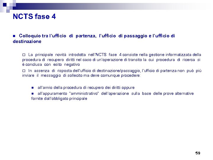 NCTS fase 4 Colloquio tra l’ufficio di partenza, l’ufficio di passaggio e l’ufficio di