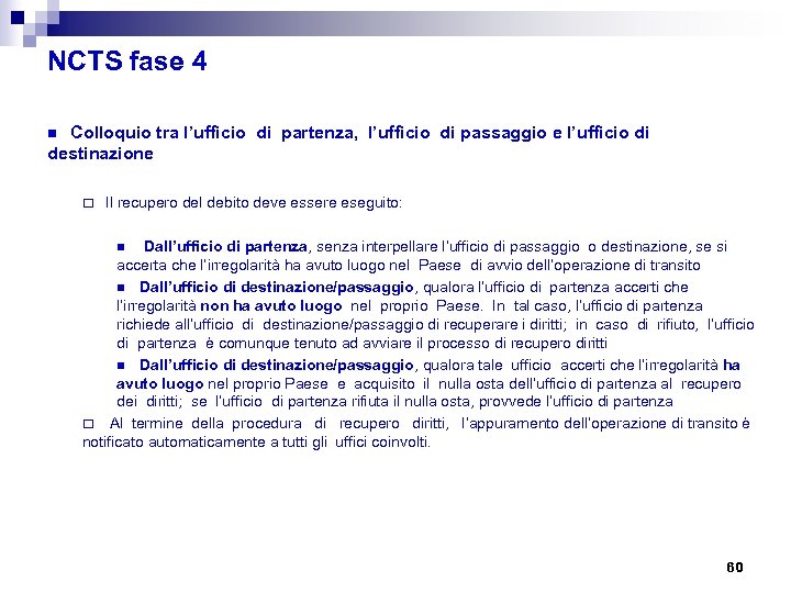 NCTS fase 4 Colloquio tra l’ufficio di partenza, l’ufficio di passaggio e l’ufficio di