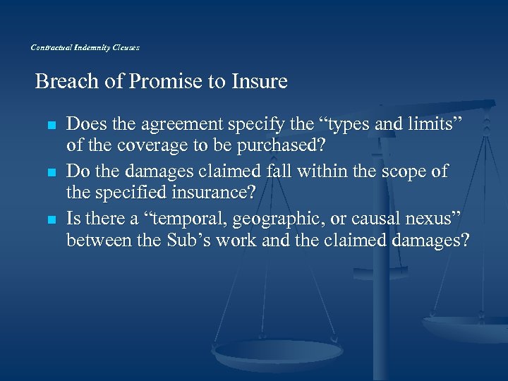 Contractual Indemnity Clcuses Breach of Promise to Insure n n n Does the agreement