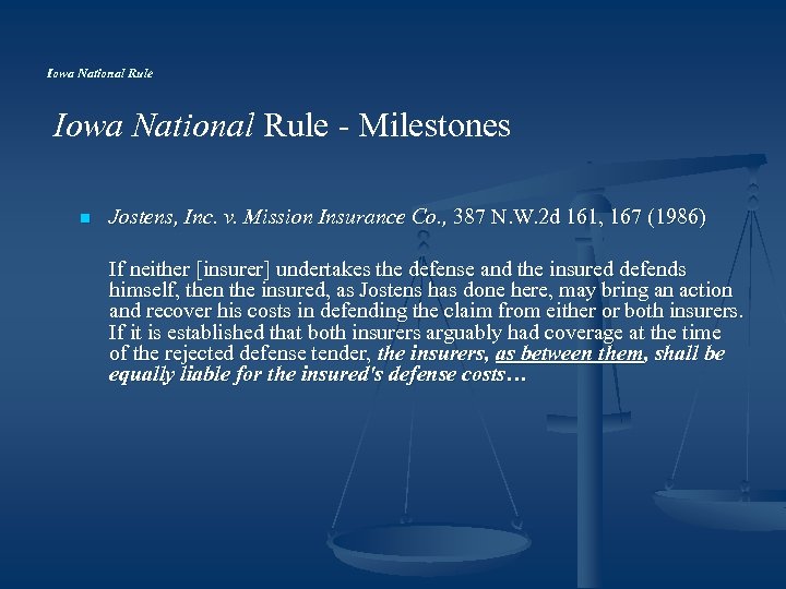 Iowa National Rule - Milestones n Jostens, Inc. v. Mission Insurance Co. , 387