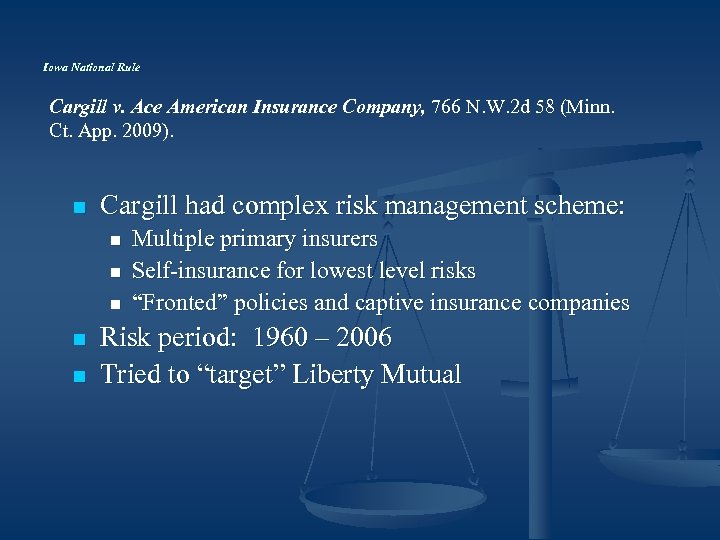 Iowa National Rule Cargill v. Ace American Insurance Company, 766 N. W. 2 d