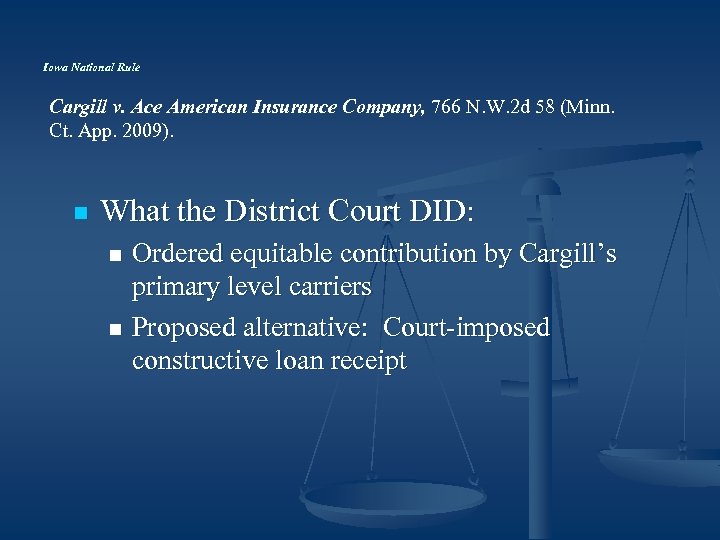 Iowa National Rule Cargill v. Ace American Insurance Company, 766 N. W. 2 d