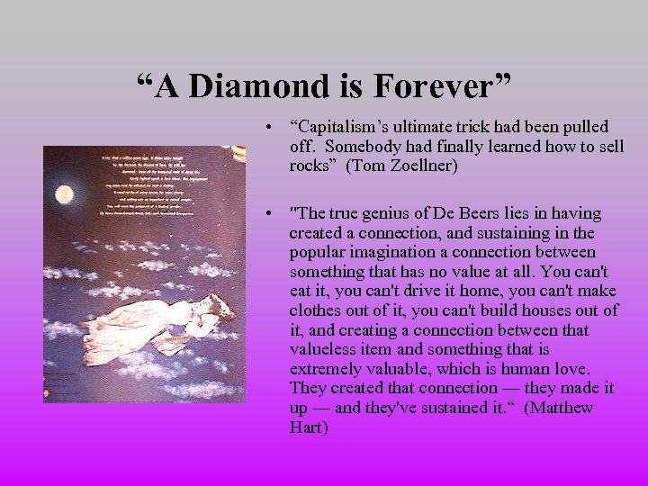 “A Diamond is Forever” • “Capitalism’s ultimate trick had been pulled off. Somebody had