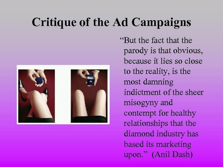 Critique of the Ad Campaigns “But the fact that the parody is that obvious,