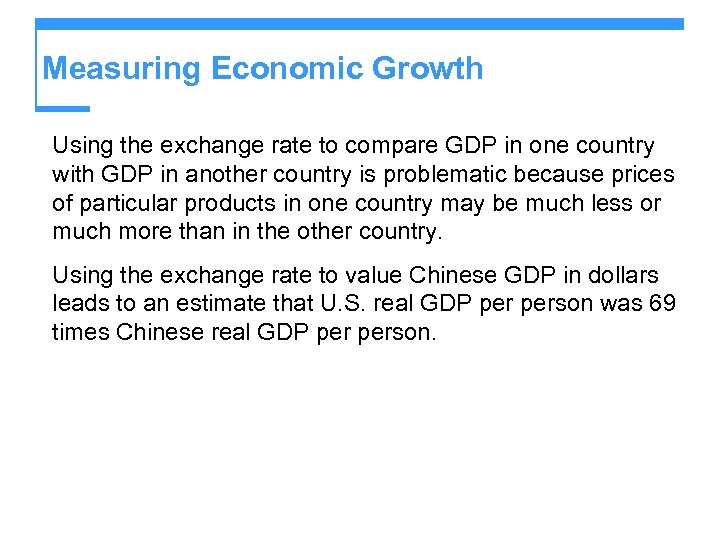 Measuring Economic Growth Using the exchange rate to compare GDP in one country with