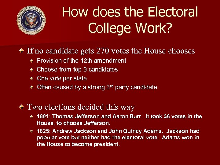 How does the Electoral College Work? If no candidate gets 270 votes the House